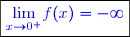 \boxed{\textcolor{blue}{\underset{x\to 0^+}{\lim}f(x)=-\infty}}}}}